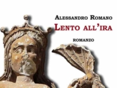 "Lento all’ira", romanzo di Alessandro Romano